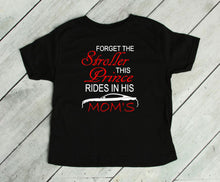 Load image into Gallery viewer, Forget the Stroller This Prince Rides in His Mom's (any name) Mustang (Choice of car) Infant and Toddler