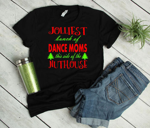 Jolliest Bunch of Dance Moms Christmas Adult T Shirt & Sweatshirt