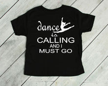 Load image into Gallery viewer, Dance is Calling Toddler T-Shirt