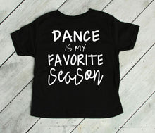 Load image into Gallery viewer, Dance is my Favorite Season Toddler T-Shirt