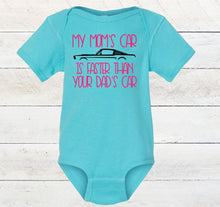 Load image into Gallery viewer, My Mom's Mustang (your choice of car) is Faster than your Dad's Car Infant and Toddler Apparel