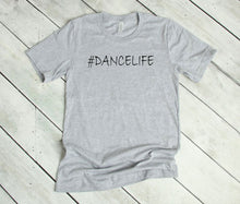 Load image into Gallery viewer, #DanceLife Youth and Adult Unisex T-Shirt or Sweatshirt