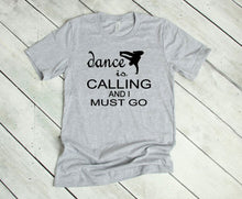 Load image into Gallery viewer, Dance is Calling Boy Youth and Adult Unisex T-Shirt or Sweatshirt