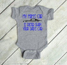 Load image into Gallery viewer, My Mom's Mustang (your choice of car) is Faster than your Dad's Car Infant and Toddler Apparel