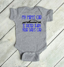 Load image into Gallery viewer, My Mom's Mustang (your choice of car) is Faster than your Dad's Car Infant and Toddler Apparel