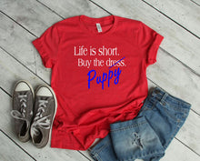 Load image into Gallery viewer, Life is Short Buy the Puppy or Kitten (Your Choice) Adult T Shirt or Sweatshirt