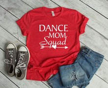 Load image into Gallery viewer, Dance Mom Squad Adult Unisex T Shirt or Sweatshirt