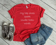 Load image into Gallery viewer, My Tap Shoes Speak Louder than Words Youth T-Shirt or Sweatshirt