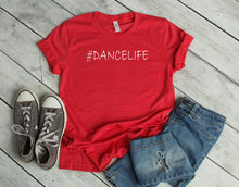 Load image into Gallery viewer, #DanceLife Youth and Adult Unisex T-Shirt or Sweatshirt
