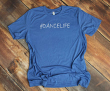 Load image into Gallery viewer, #DanceLife Youth and Adult Unisex T-Shirt or Sweatshirt