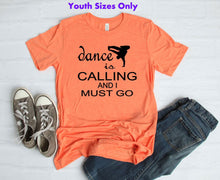 Load image into Gallery viewer, Dance is Calling Boy Youth and Adult Unisex T-Shirt or Sweatshirt