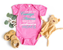 Load image into Gallery viewer, Forget the Carriage This Princess Rides in Her Mom's (any name) Mustang (your choice of car) Infant and Toddler Apparel