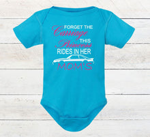 Load image into Gallery viewer, Forget the Carriage This Princess Rides in Her Mom's (any name) Mustang (your choice of car) Infant and Toddler Apparel