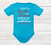Load image into Gallery viewer, Forget the Stroller This Prince Rides in His Mom's (any name) Mustang (Choice of car) Infant and Toddler