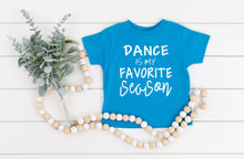 Load image into Gallery viewer, Dance is my Favorite Season Toddler T-Shirt