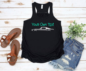 Your Own Text Mustang (Choose your Car) Ladies Flowy Racerback Tank Top