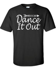 Load image into Gallery viewer, Black t-shirt with Dance it Out text on a white background