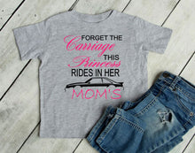 Load image into Gallery viewer, Forget the Carriage This Princess Rides in Her Mom&#39;s (any name) Mustang (your choice of car) Infant and Toddler Apparel