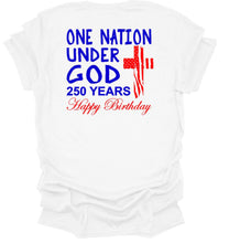 Load image into Gallery viewer, White t-shirt with 'One Nation Under God 250 Years Happy Birthday' text and American flag design on a white background