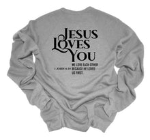 Load image into Gallery viewer, Gray sweatshirt with 'Jesus Loves You' text on a white background