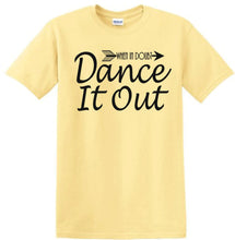 Load image into Gallery viewer, Yellow t-shirt with 'Dance It Out' text on a white background