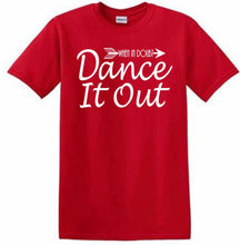 Load image into Gallery viewer, Red t-shirt with white text 'When in Doubt Dance It Out' on a white background