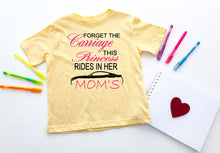 Load image into Gallery viewer, Forget the Carriage This Princess Rides in Her Mom&#39;s (any name) Mustang (your choice of car) Infant and Toddler Apparel