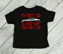 Load image into Gallery viewer, My Mom&#39;s Mustang (your choice of car) is Faster than your Dad&#39;s Car Infant and Toddler Apparel