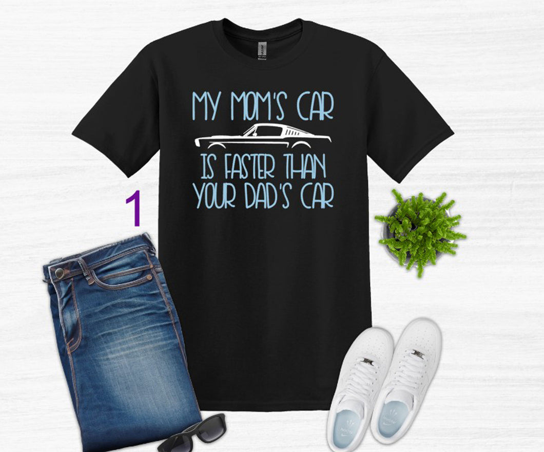 My Mom's Mustang (your choice of car) is Faster than your Dad's Car Youth T-Shirt or Sweatshirt
