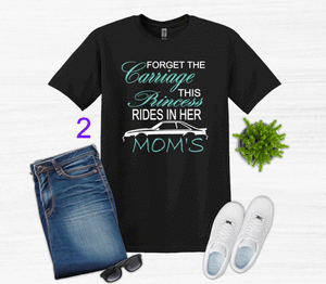 Forget the Carriage This Princess Rides in Her Mom's (any name) Mustang (your choice of car) Youth T-Shirt or Sweatshirt