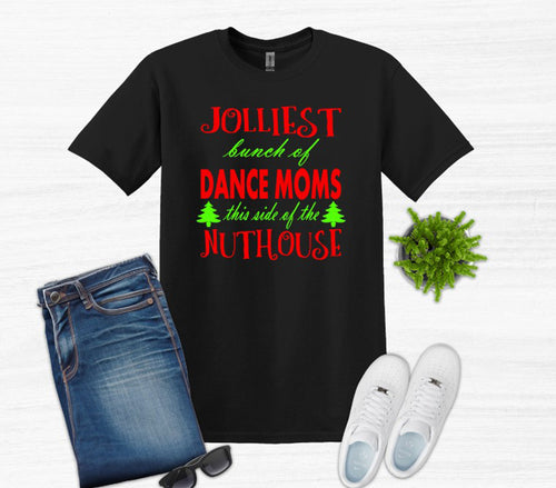 Jolliest Bunch of Dance Moms Christmas Adult T Shirt or Sweatshirt