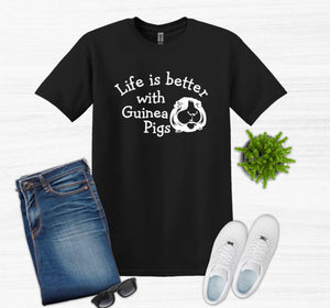 Life is Better with Guinea Pigs Youth and Adult Unisex T-Shirt or Sweatshirt