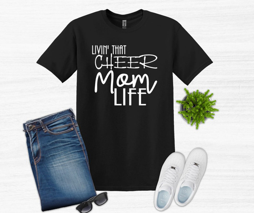 Livin' that Cheer Mom Life Adult Unisex T Shirt or Sweatshirt