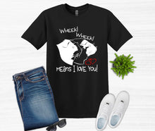 Load image into Gallery viewer, Wheek Wheek Means I Love You Youth and Adult Unisex T-Shirt or Sweatshirt