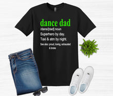 Load image into Gallery viewer, The Meaning of Dance Dad Adult Unisex T Shirt and Sweatshirt