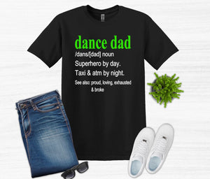 The Meaning of Dance Dad Adult Unisex T Shirt and Sweatshirt
