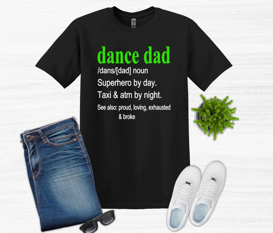 The Meaning of Dance Dad Adult Unisex T Shirt and Sweatshirt