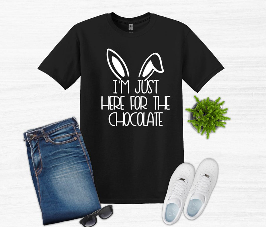 I'm Just Here for the Chocolate Easter Youth and Adult T-Shirt or Sweatshirt