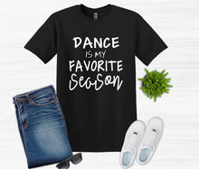 Load image into Gallery viewer, black t shirt dance is my favorite season text