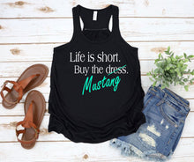 Load image into Gallery viewer, Life is Short Buy the Mustang Women Flowy Racerback Tank Top