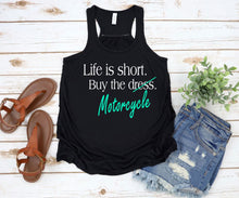 Load image into Gallery viewer, Life is Short Buy the Motorcycle Women Flowy Racerback Tank Top