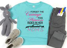 Load image into Gallery viewer, Forget the Carriage This Princess Rides in Her Mom&#39;s (any name) Mustang (your choice of car) Infant and Toddler Apparel