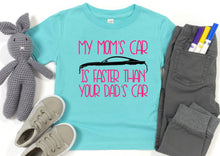 Load image into Gallery viewer, My Mom&#39;s Mustang (your choice of car) is Faster than your Dad&#39;s Car Infant and Toddler Apparel