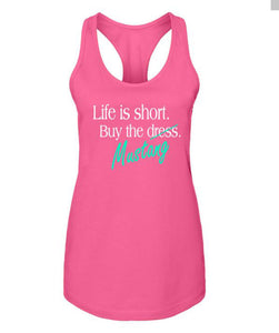 ***CLEARANCE*** Life is Short Buy the Mustang Women Racerback Tank Top ***CLEARANCE***