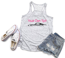 Load image into Gallery viewer, Your Own Text Mustang (Choose your Car) Ladies Flowy Racerback Tank Top