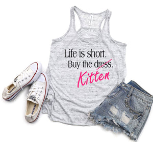Life is Short Buy the Puppy or Kitten (Your Choice) Women Flowy Racerback Tank Top