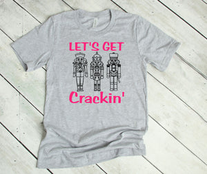 Let's Get Crackin' Christmas Youth & Adult T Shirt & Sweatshirt