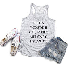 Load image into Gallery viewer, Unless You&#39;re a Cat, Please Get Away From Me Women Flowy Racerback Tank Top
