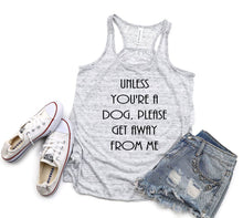 Load image into Gallery viewer, Unless You&#39;re a Dog Please Get Away From Me Youth Racerback Flowy Tank Top