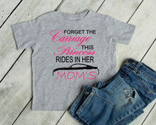 Load image into Gallery viewer, Forget the Carriage This Princess Rides in Her Mom&#39;s (any name) Mustang (your choice of car) Infant and Toddler Apparel